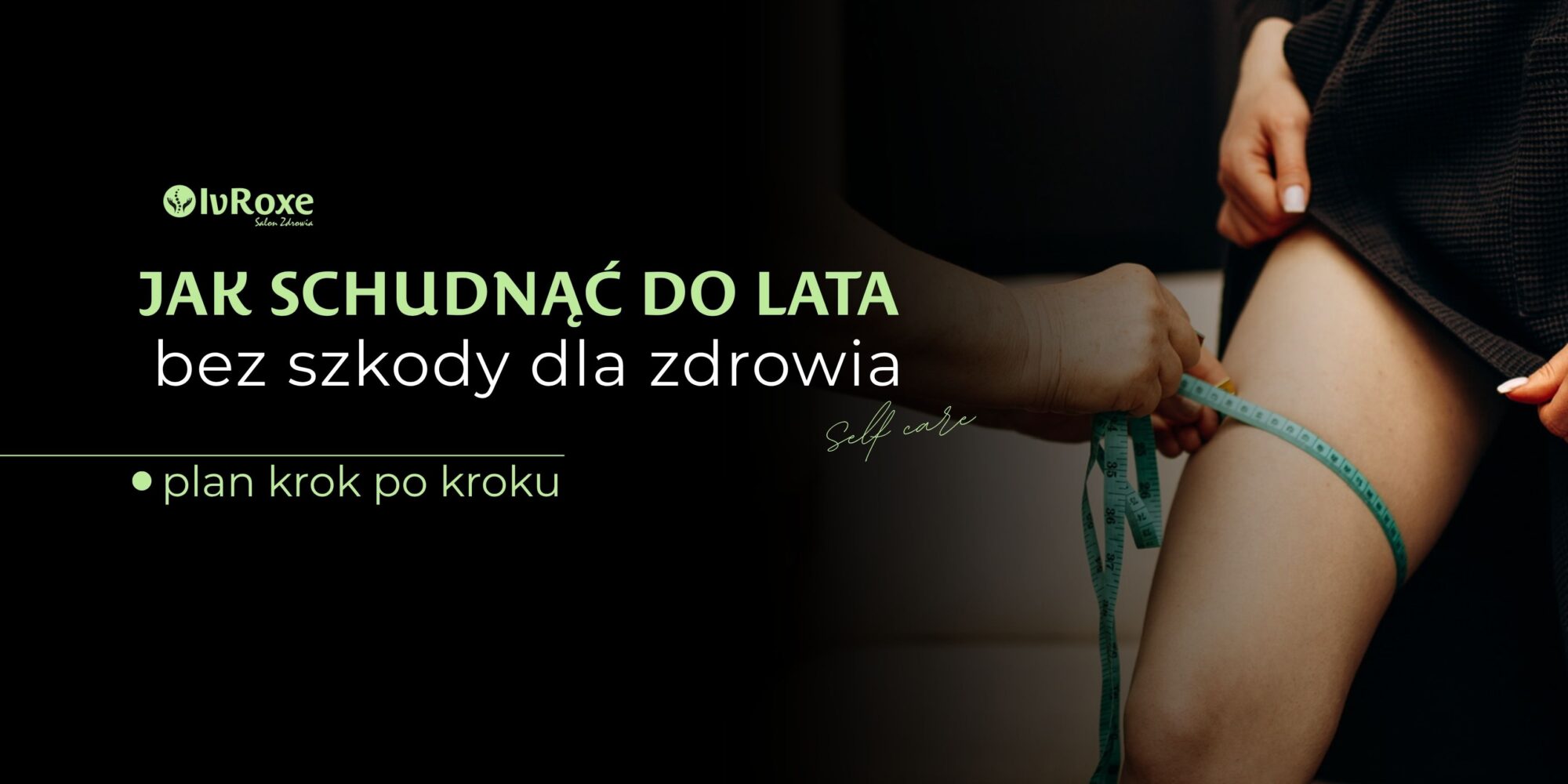 Jak schudnąć do lata bez szkody dla zdrowia: plan krok po kroku od salonu IvRoxe