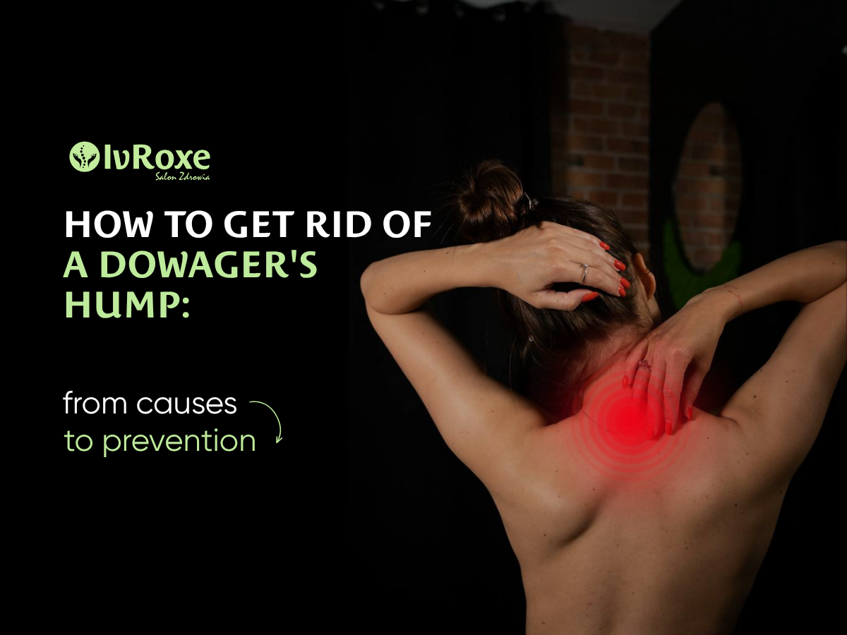 How to Get Rid of a Dowager’s Hump: From Causes to Prevention 