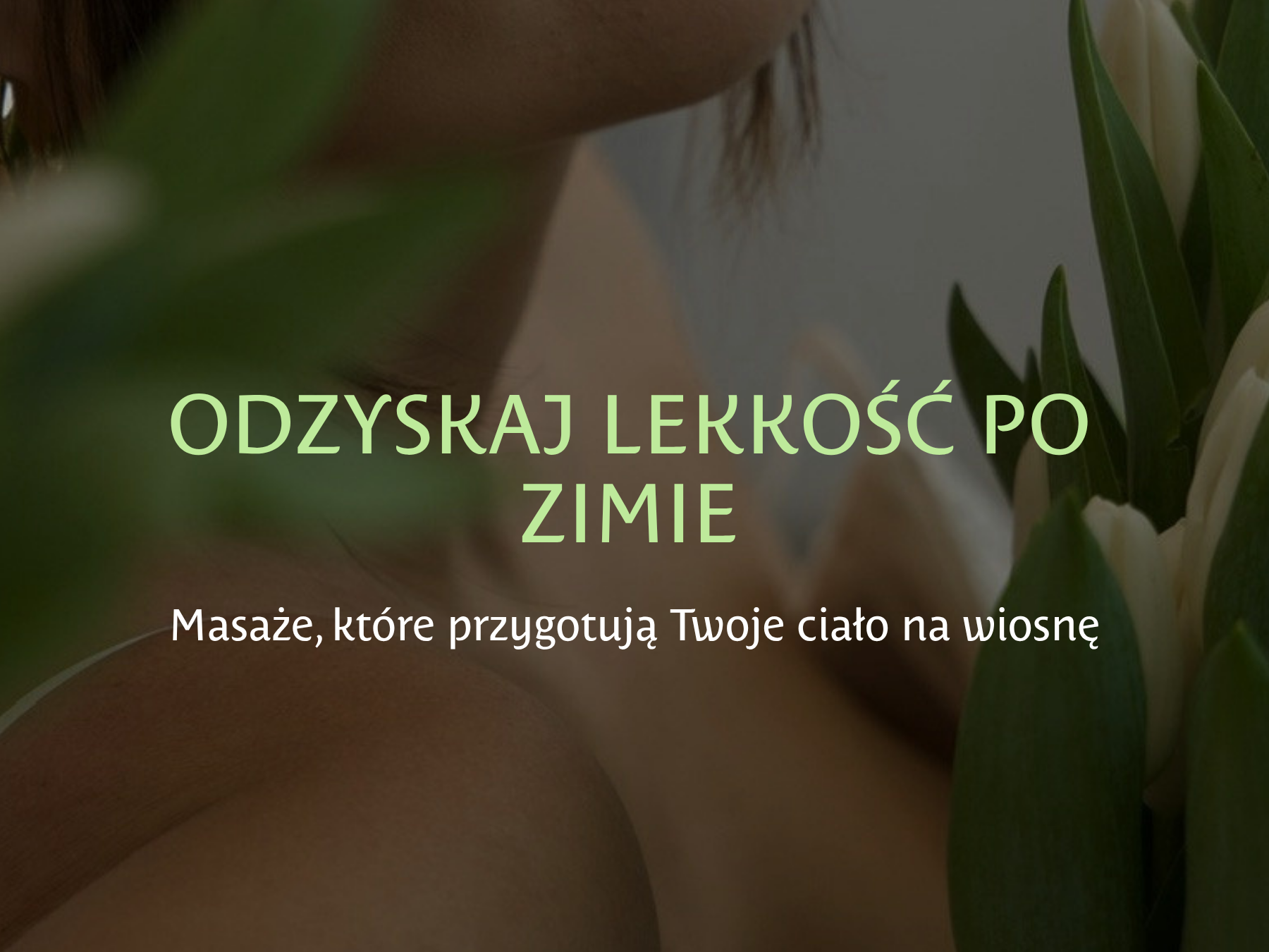 Jak przygotować ciało na wiosnę? Najlepsze masaże po zimie.